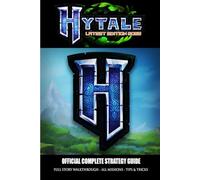 HYTALE OFFICIAL COMPLETE STRATEGY GUIDE (2026): Full Story Walkthrough, All Missions, Biomes, Locations, Tips & Tricks, Secrets & Easy Completion