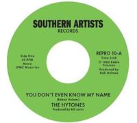 HYTONES - YOU DONT EVEN KNOW MY NAME / GOOD NEWS - Vinyl Record 7 - D72z