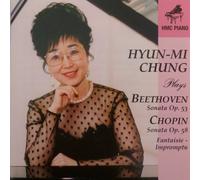 Hyun-Mi Chung plays Beethoven Sonata Op. 53- Chopin Sonata Op. 58, Fantaisie-Impromptu by Unknown (0100-01-01)