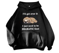 HZMM Funny Sloth Jumper Tops Womens I'll Get Over It Just Need To Be Dramatic First Hoodies Sweatshirt with Pocket Cute Printed Drawstring Tunic Tops Autumn Clothes(Black, XXL)