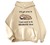 HZMM Funny Sloth Jumper Tops Womens I'll Get Over It Just Need To Be Dramatic First Hoodies Sweatshirt with Pocket Cute Printed Drawstring Tunic Tops Autumn Clothes(Beige, XL)