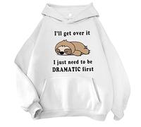 HZMM Funny Sloth Jumper Tops Womens I'll Get Over It Just Need To Be Dramatic First Hoodies Sweatshirt with Pocket Cute Printed Drawstring Tunic Tops Autumn Clothes(White, S)