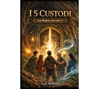 I 5 CUSTODI: La porta segreta