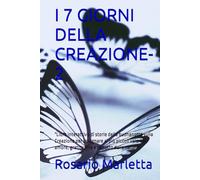 I 7 GIORNI DELLA CREAZIONE-2: "Libro interattivo di storie della buonanotte sulla Creazione per insegnare ai più piccoli valori di amore, gratitudine e rispetto della natura" (NARRATIVA)