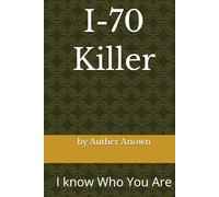 I-70 Killer: I know Who You Are