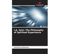 I.A. Ilyin: The Philosophy of Spiritual Experience