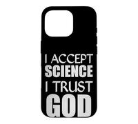 I Accept Science I Trust God Christian Believer Religious Case for iPhone 16 Pro