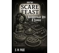 I Accidentally Ate A Zombie (Scare Feast)