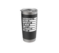 I Accidentally Became Important At Work Funny Stainless Steel Insulated Tumbler