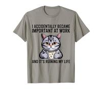 I Accidentally Became Important at Work Funny T-Shirt