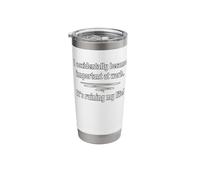 I Accidentally Became Important At Work It’s Ruining My Life Stainless Steel Insulated Tumbler