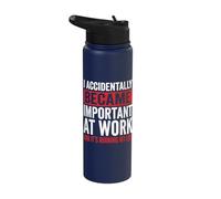 I Accidentally Became Important At Work It's Ruining My Life Stainless Steel Insulated Water Bottle
