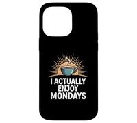 I Actually Enjoy Mondays Positive Workday Coffee Lover Case for iPhone 14 Pro Max