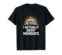I Actually Enjoy Mondays Positive Workday Coffee Lover T-Shirt