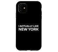 "I Actually Like New York." Funny American State Case for iPhone 11