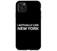"I Actually Like New York." Funny American State Case for iPhone 11 Pro Max