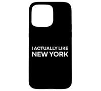 "I Actually Like New York." Funny American State Case for iPhone 15 Pro Max