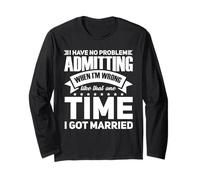 I Admit I was Wrong When I got Married Ex-Husband Long Sleeve T-Shirt