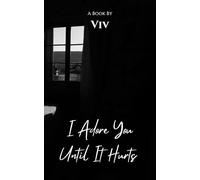 I adore you until it hurts