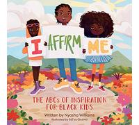 I Affirm Me: The ABCs of Inspiration for Black Kids