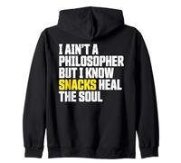 I Ain’t a Philosopher But Snacks Heal the Soul Foodie Humor Zip Hoodie