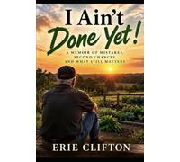 I Ain’t Done Yet !