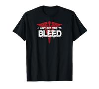 I AIN T GOT TIME TO BLEED T-Shirt