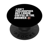 I Ain’t Philosopher But Coffee Is The Answer Joke Funny PopSockets Adhesive PopGrip
