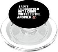 I Ain’t Philosopher But Coffee Is The Answer Joke Funny PopSockets PopGrip for MagSafe
