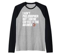 I Ain’t Philosopher But Coffee is The Answer Joke Funny Raglan Baseball Tee