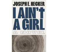I Ain't a Girl: A Novel