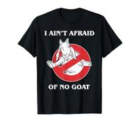 I AIN'T AFRAID OF NO GOAT funny design T-Shirt
