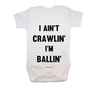 "I Ain't Crawlin' I'm Ballin'" Bodysuit/Baby Grow, Baby Clothing, Cute, Funny, Rude, Baby Boy, Baby Girl, Unisex, Hilarious, Novelty, Christmas, Baby Shower, Birthday Gifts, Presents (3-6 Months)