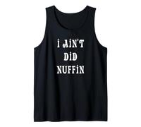 I Ain't Did Nuffin Aliby Tank Top