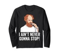 I Aint Never Gonna Stop William Montgomery Shirt Long Sleeve T-Shirt