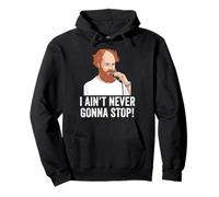 I Aint Never Gonna Stop William Montgomery Shirt Pullover Hoodie
