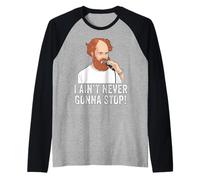 I Aint Never Gonna Stop William Montgomery Shirt Raglan Baseball Tee