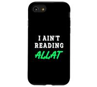 I Aint Reading Allat Funny Lazt Humor Case for iPhone SE (2020) / 7/8
