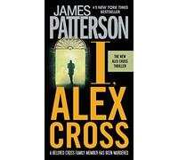I, Alex Cross: 15 (Alex Cross Novels)