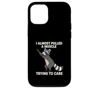 I Almost Pulled a Muscle Trying to Care Funny Racoon Case for iPhone 12/12 Pro