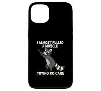 I Almost Pulled a Muscle Trying to Care Funny Racoon Case for iPhone 13