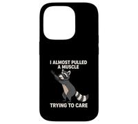 I Almost Pulled a Muscle Trying to Care Funny Racoon Case for iPhone 14 Pro