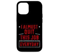 I Almost Quit This Job Everyday Work Stress Office - Case for iPhone 12/12 Pro