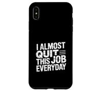 I Almost Quit This Job Everyday Work Stress Office |- Case for iPhone XS Max