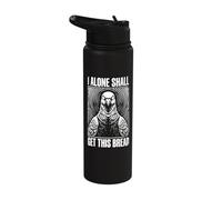 I Alone Shall Get This Bread Stainless Steel Insulated Water Bottle