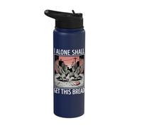 I Alone Shall Get This Bread Stainless Steel Insulated Water Bottle