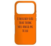 I already did that thing you asked me to do White Lie Party Case for iPhone 17 Pro