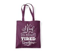 I already feel like I'm tired tomorrow (style two) funny statement [FB22M] tote shopping bag - Plum