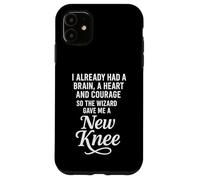 I Already Had A Brain A Heart And Courage So The Wizard Gave Case for iPhone 11
