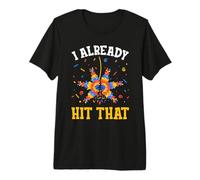 I Already Hit that Funny Pinata Premium T-Shirt